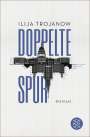 Ilija Trojanow: Doppelte Spur, Buch
