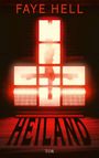Text oben: "FAYE HELL", Mitte: "ROMAN", unten: "HEILAND". Kreuz-Silhouette mit rotem Licht.