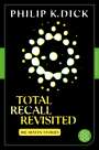 Philip K. Dick: Total Recall Revisited, Buch
