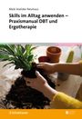 „Skills im Alltag anwenden - Praxismanual DBT und Ergotherapie“ von Maik Voelzke-Neuhaus. Hände pflanzen Grünpflanze um.