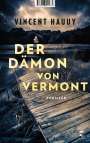 Vincent Hauuy: Der Dämon von Vermont, Buch