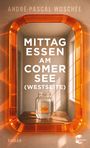 "MITTAGESSEN AM COMER SEE (WESTSEITE)" in weißer Schrift. Ein Goldfisch im Glas, orangegerahmtes Fenster.