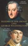 Jürgen Overhoff: Friedrich der Große und George Washington, Buch