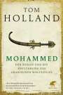 Tom Holland: Mohammed, der Koran und die Entstehung des arabischen Weltreichs, Buch