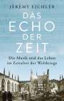 Jeremy Eichler: Das Echo der Zeit, Buch
