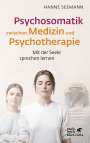 Hanne Seemann: Psychosomatik zwischen Medizin und Psychotherapie, Buch