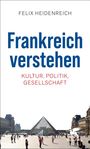 "Frankreich verstehen: Kultur, Politik, Gesellschaft" von Felix Heidenreich. Menschen vor der Glaspyramide des Louvre.