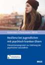 Beate Kettemann: Resilienz bei Jugendlichen mit psychisch kranken Eltern, Buch,Div.