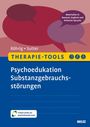 "THERAPIE-TOOLS: Psychoedukation Substanzgebrauchsstörungen. Materialien in Deutsch, Englisch und Einfacher Sprache."