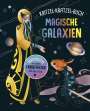 : Magische Galaxien - Kritzel-Kratzel-Buch für Kinder ab 7 Jahren, Buch