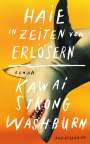 Kawai Strong Washburn: Haie in Zeiten von Erlösern, Buch