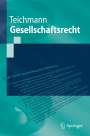 Christoph Teichmann: Gesellschaftsrecht, Buch