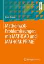Hans Benker: Mathematik-Problemlösungen mit MATHCAD und MATHCAD PRIME, Buch