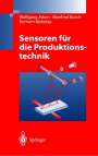 Wolfgang Adam: Sensoren für die Produktionstechnik, Buch
