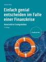 Hartmut Walz: Einfach genial entscheiden im Falle einer Finanzkrise, Buch