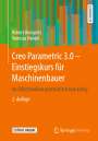 Robert Bongartz: Creo Parametric 3.0 - Einstiegskurs für Maschinenbauer, Buch