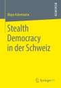 Maya Ackermann: Stealth Democracy in der Schweiz, Buch
