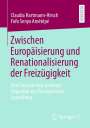 Claudia Hartmann-Hirsch: Zwischen Europäisierung und Renationalisierung der Freizügigkeit, Buch