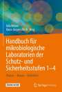 : Handbuch für mikrobiologische Laboratorien der Schutz- und Sicherheitsstufen 1-4, Buch
