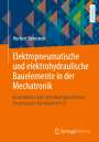 Herbert Bernstein: Elektropneumatische und elektrohydraulische Bauelemente in der Mechatronik, Buch