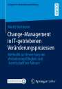 Moritz Hartmann: Change-Management in IT-getriebenen Veränderungsprozessen, Buch