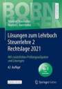 Manfred Bornhofen: Lösungen zum Lehrbuch Steuerlehre 2 Rechtslage 2021, Buch