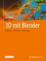 Peter Bühler: 3D mit Blender, Buch
