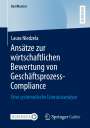 Laura Niedzela: Ansätze zur wirtschaftlichen Bewertung von Geschäftsprozess-Compliance, Buch