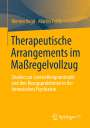 Martin Feißt: Therapeutische Arrangements im Maßregelvollzug, Buch
