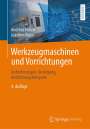 Andreas Hirsch: Werkzeugmaschinen und Vorrichtungen, Buch