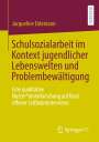 Jacqueline Eidemann: Schulsozialarbeit im Kontext jugendlicher Lebenswelten und Problembewältigung, Buch