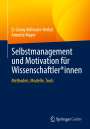 D. Georg Adlmaier-Herbst: Selbstmanagement und Motivation für Wissenschaftler*innen, Buch