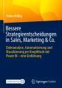 Heino Hilbig: Bessere Strategieentscheidungen in Sales, Marketing & Co., Buch