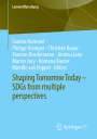 : Shaping Tomorrow Today ¿ SDGs from multiple perspectives, Buch