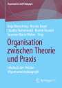 : Organisation zwischen Theorie und Praxis, Buch