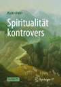 Walter Hehl: Spiritualität kontrovers, Buch
