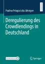 Paulina Pelagia Julia Jähnigen: Deregulierung des Crowdlendings in Deutschland, Buch
