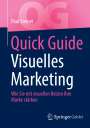 Paul Steiner: Quick Guide Visuelles Marketing, Buch