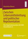 Maximilian Blaeser: Zwischen Lebensmittelrettung und politischer Repräsentation, Buch