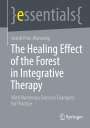 Astrid Polz-Watzenig: The Healing Effect of the Forest in Integrative Therapy, Buch