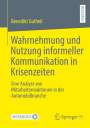 Benedikt Gutheil: Wahrnehmung und Nutzung informeller Kommunikation in Krisenzeiten, Buch