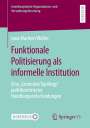 Jana Marleen Walter: Funktionale Politisierung als informelle Institution, Buch