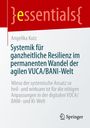 Angelika Kutz: Systemik für ganzheitliche Resilienz im permanenten Wandel der agilen VUCA/BANI-Welt, Buch