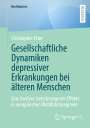 Christopher Etter: Gesellschaftliche Dynamiken depressiver Erkrankungen bei älteren Menschen, Buch