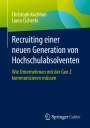 Christoph Kochhan: Recruiting einer neuen Generation von Hochschulabsolventen, Buch