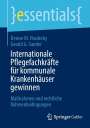 Gerald G. Sander: Internationale Pflegefachkräfte für kommunale Krankenhäuser gewinnen, Buch