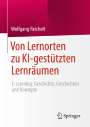Wolfgang Reichelt: Von Lernorten zu KI-gestützten Lernräumen, Buch
