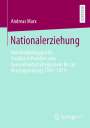 Andreas Marx: Nationalerziehung, Buch