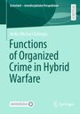 Titel: Functions of Organized Crime in Hybrid Warfare. Name: Heiko Michael Edlinger. Grüntöne mit abstrakten Formen.