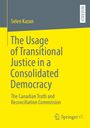 Selen Kazan: The Usage of Transitional Justice in a Consolidated Democracy, Buch
